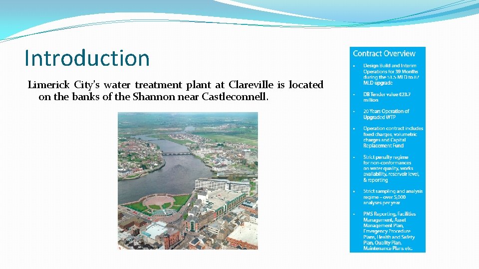 Introduction Limerick City's water treatment plant at Clareville is located on the banks of