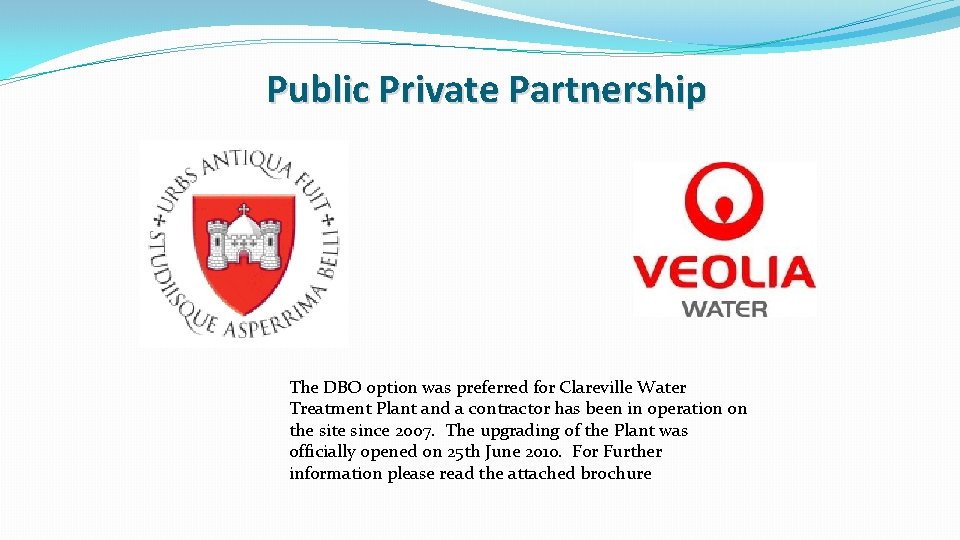 Public Private Partnership The DBO option was preferred for Clareville Water Treatment Plant and