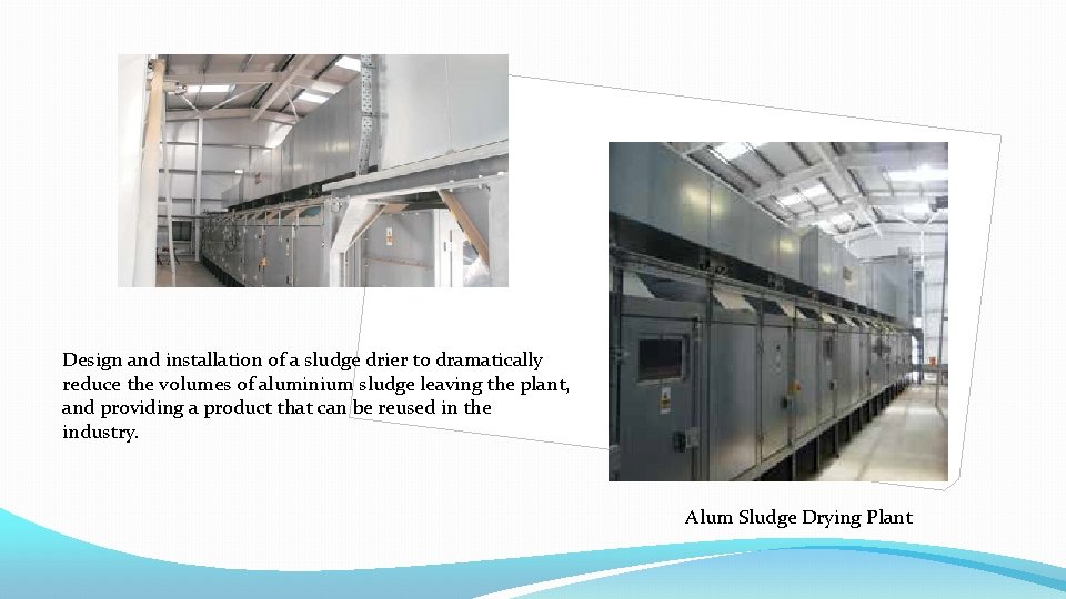 Design and installation of a sludge drier to dramatically reduce the volumes of aluminium