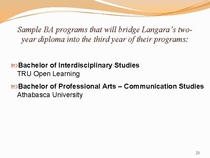 Sample BA programs that will bridge Langara’s twoyear diploma into the third year of