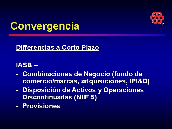 Convergencia Differencias a Corto Plazo IASB – - Combinaciones de Negocio (fondo de comercio/marcas,