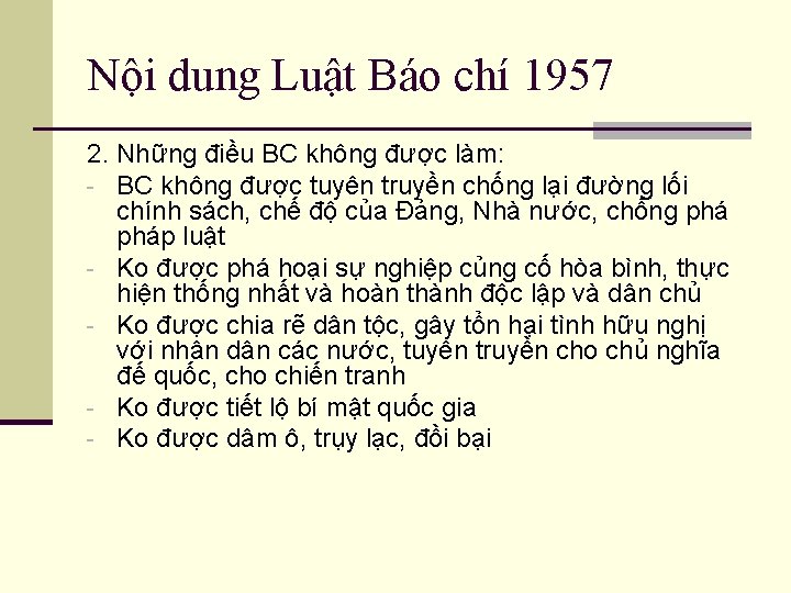 Nội dung Luật Báo chí 1957 2. Những điều BC không được làm: -