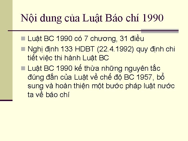 Nội dung của Luật Báo chí 1990 n Luật BC 1990 có 7 chương,