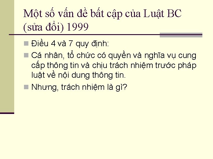 Một số vấn đề bất cập của Luật BC (sửa đổi) 1999 n Điều