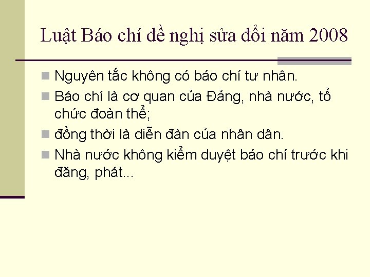 Luật Báo chí đề nghị sửa đổi năm 2008 n Nguyên tắc không có