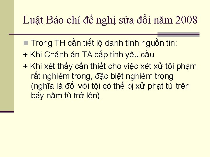 Luật Báo chí đề nghị sửa đổi năm 2008 n Trong TH cần tiết