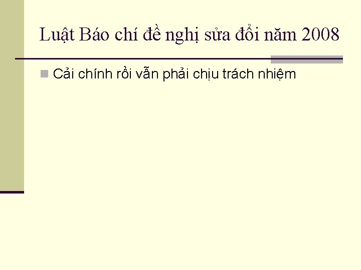 Luật Báo chí đề nghị sửa đổi năm 2008 n Cải chính rồi vẫn