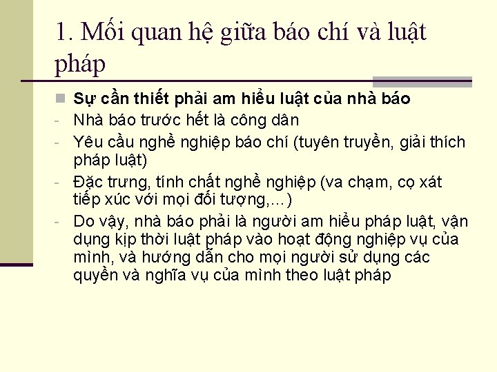 1. Mối quan hệ giữa báo chí và luật pháp n Sự cần thiết