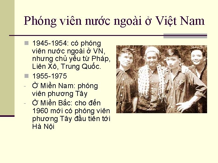 Phóng viên nước ngoài ở Việt Nam n 1945 -1954: có phóng viên nước