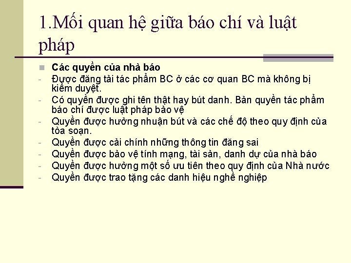 1. Mối quan hệ giữa báo chí và luật pháp n Các quyền của