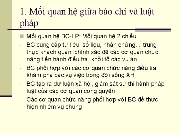 1. Mối quan hệ giữa báo chí và luật pháp n Mối quan hệ