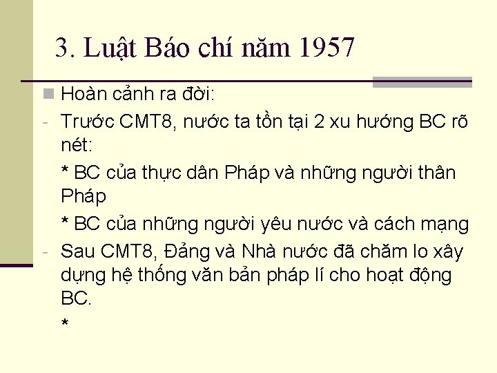 3. Luật Báo chí năm 1957 n Hoàn cảnh ra đời: - Trước CMT