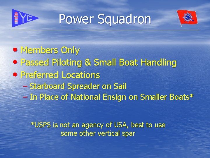 Power Squadron • Members Only • Passed Piloting & Small Boat Handling • Preferred