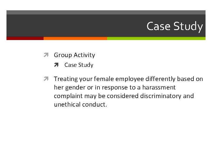 Case Study Group Activity Case Study Treating your female employee differently based on her
