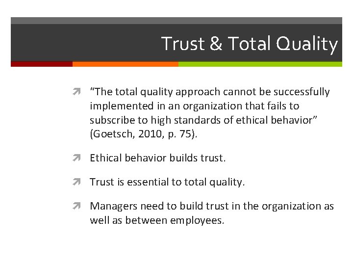 Trust & Total Quality “The total quality approach cannot be successfully implemented in an