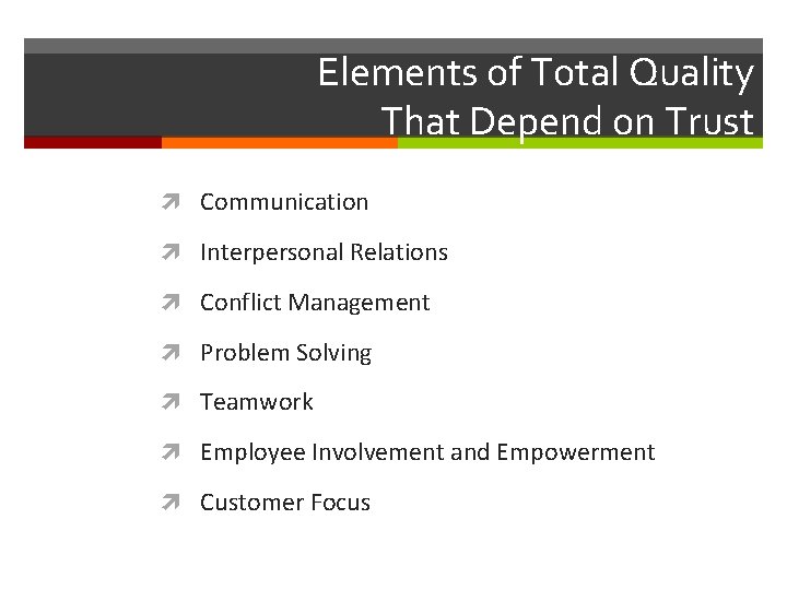 Elements of Total Quality That Depend on Trust Communication Interpersonal Relations Conflict Management Problem