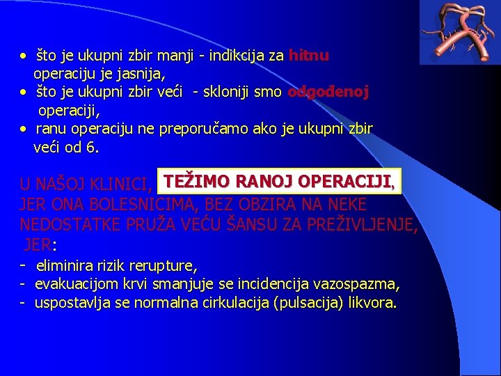  • što je ukupni zbir manji - indikcija za hitnu operaciju je jasnija,