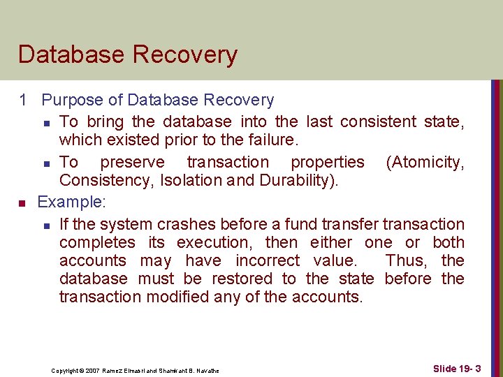 Database Recovery 1 Purpose of Database Recovery n To bring the database into the
