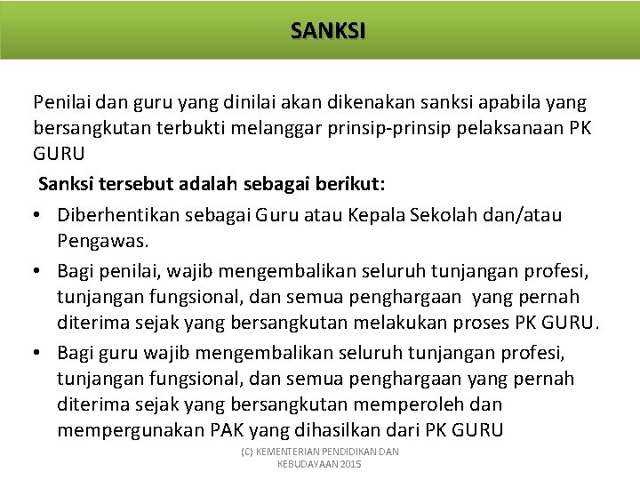 SANKSI Penilai dan guru yang dinilai akan dikenakan sanksi apabila yang bersangkutan terbukti melanggar