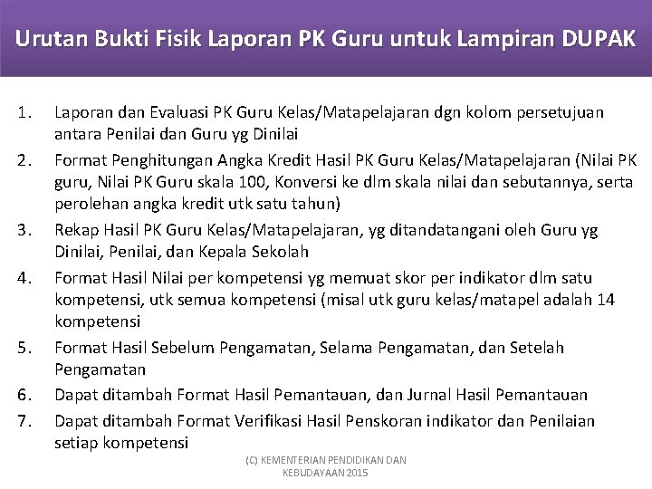 Urutan Bukti Fisik Laporan PK Guru untuk Lampiran DUPAK 1. 2. 3. 4. 5.