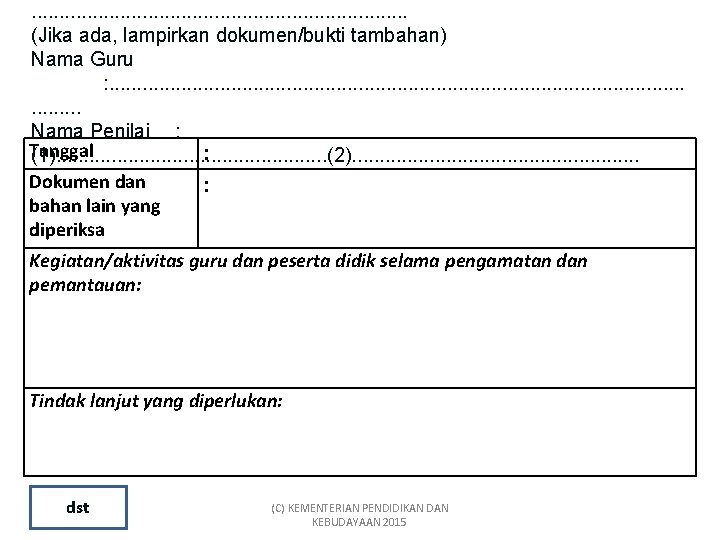 . . . . . (Jika ada, lampirkan dokumen/bukti tambahan) Nama Guru : .