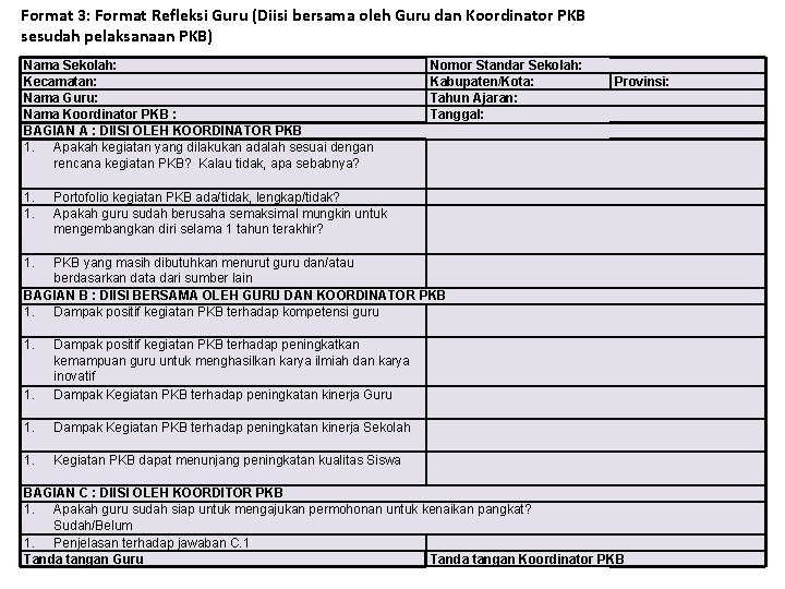 Format 3: Format Refleksi Guru (Diisi bersama oleh Guru dan Koordinator PKB sesudah pelaksanaan