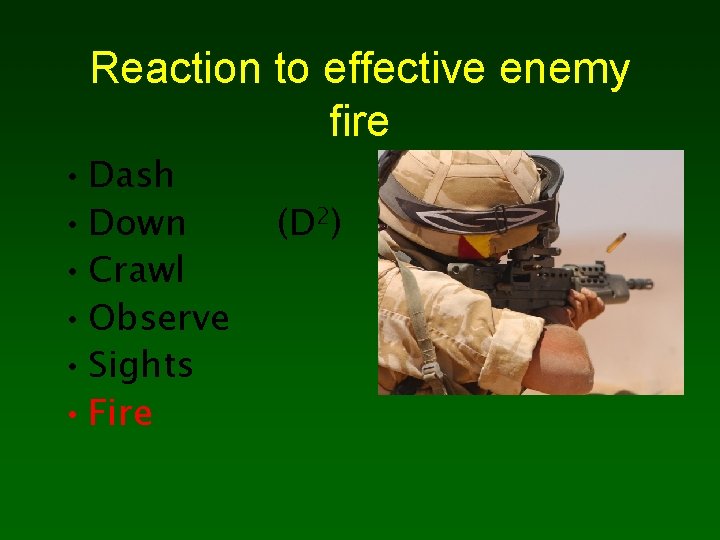 Reaction to effective enemy fire • Dash • Down • Crawl • Observe •