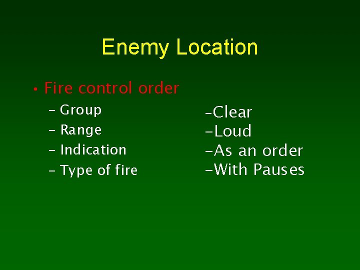 Enemy Location • Fire control order – Group – Range – Indication – Type