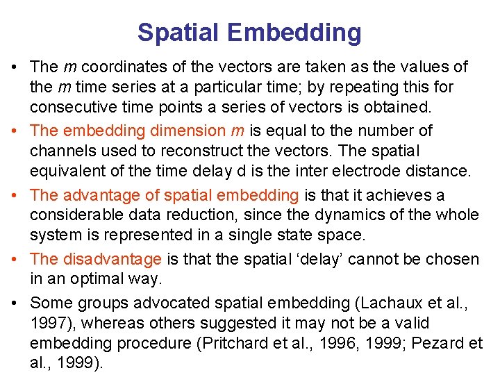 Spatial Embedding • The m coordinates of the vectors are taken as the values