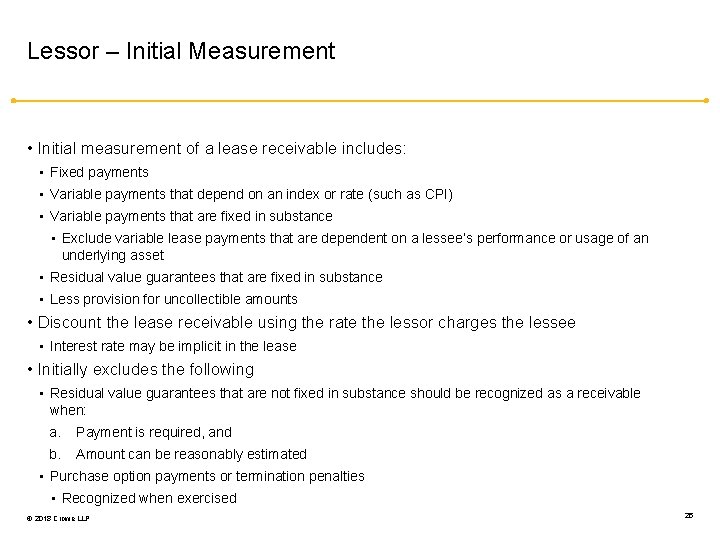 Lessor – Initial Measurement • Initial measurement of a lease receivable includes: • Fixed