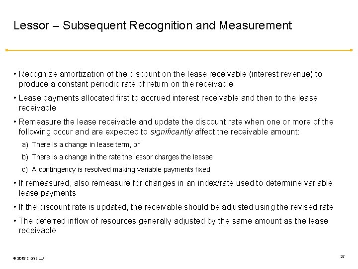 Lessor – Subsequent Recognition and Measurement • Recognize amortization of the discount on the