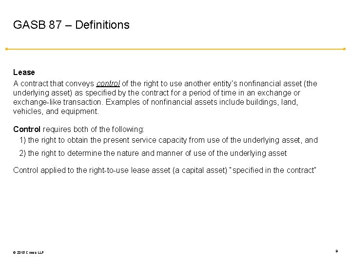 GASB 87 – Definitions Lease A contract that conveys control of the right to