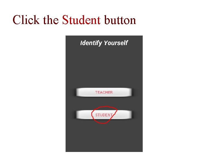 Click the Student button 