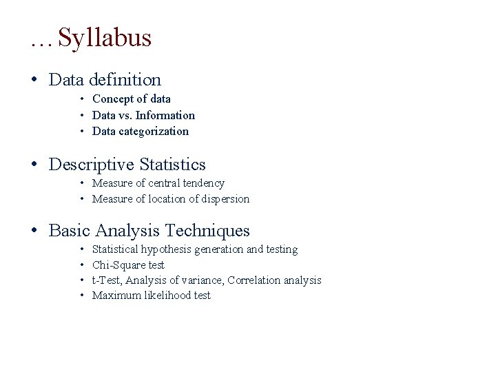 …Syllabus • Data definition • Concept of data • Data vs. Information • Data