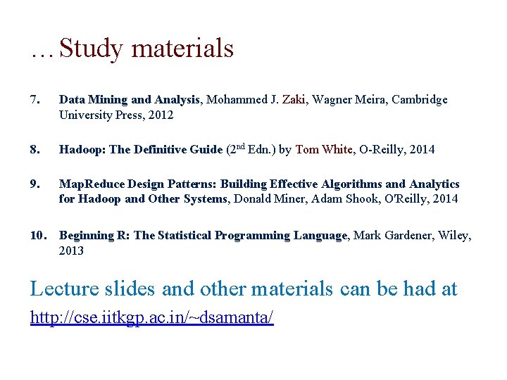 …Study materials 7. Data Mining and Analysis, Mohammed J. Zaki, Wagner Meira, Cambridge University