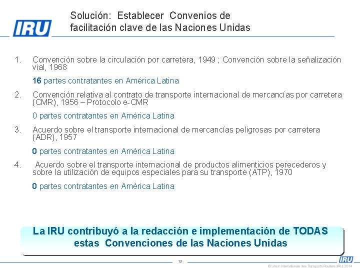 Solución: Establecer Convenios de facilitación clave de las Naciones Unidas 1. Convención sobre la