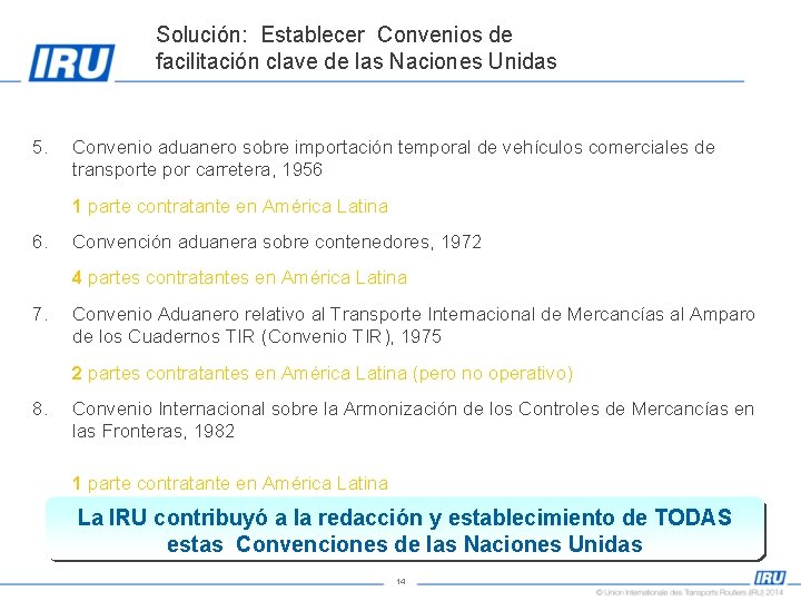 Solución: Establecer Convenios de facilitación clave de las Naciones Unidas 5. Convenio aduanero sobre