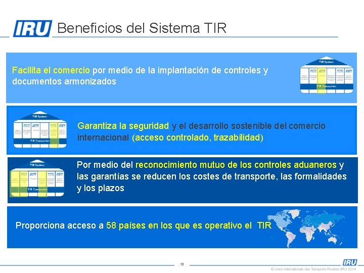 Beneficios del Sistema TIR Facilita el comercio por medio de la implantación de controles