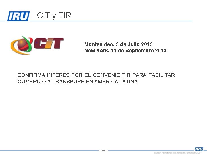 CIT y TIR Montevideo, 5 de Julio 2013 New York, 11 de Septiembre 2013