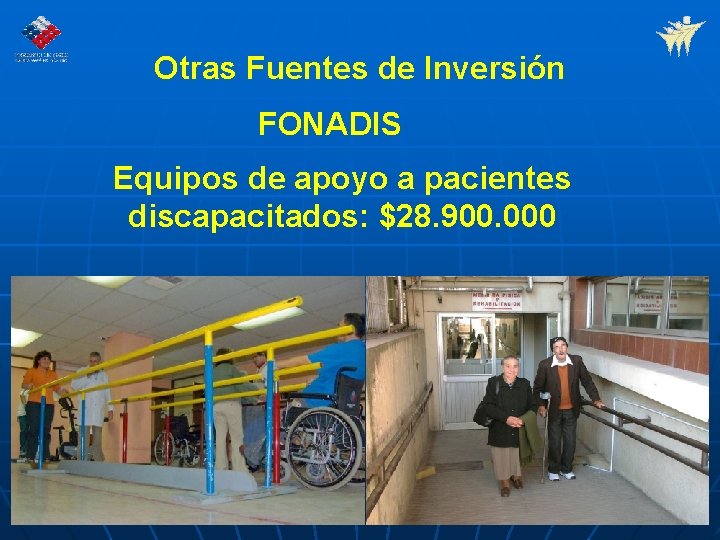 Otras Fuentes de Inversión FONADIS Equipos de apoyo a pacientes discapacitados: $28. 900. 000