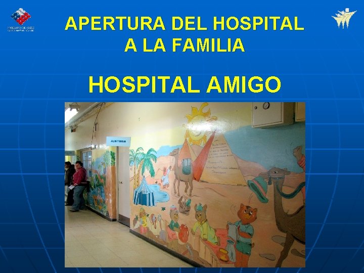APERTURA DEL HOSPITAL A LA FAMILIA HOSPITAL AMIGO 