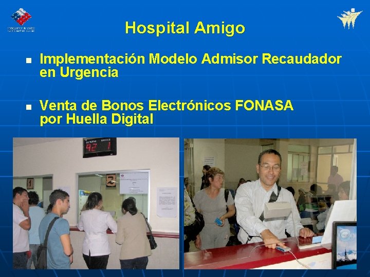 Hospital Amigo n n Implementación Modelo Admisor Recaudador en Urgencia Venta de Bonos Electrónicos