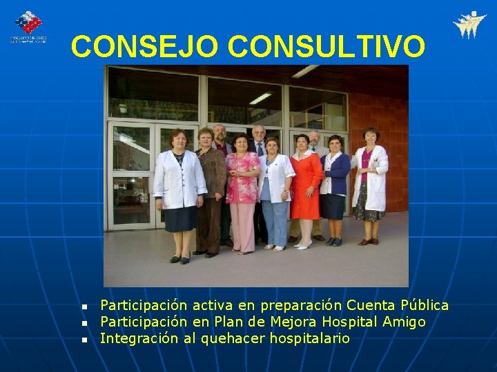 CONSEJO CONSULTIVO n n n Participación activa en preparación Cuenta Pública Participación en Plan