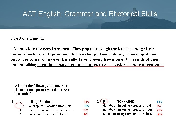 ACTACT English: Grammar and Rhetorical Skills English: Grammar Rhetorical Skills Questions 1 and 2: