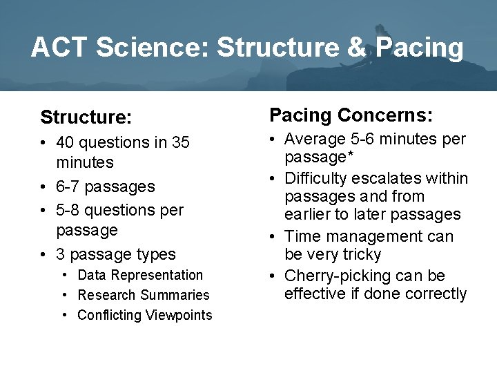 ACT Science: Structure & Pacing Structure: Pacing Concerns: • 40 questions in 35 minutes