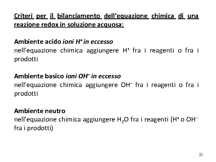 Criteri per il bilanciamento dell’equazione chimica di una reazione redox in soluzione acquosa: Ambiente