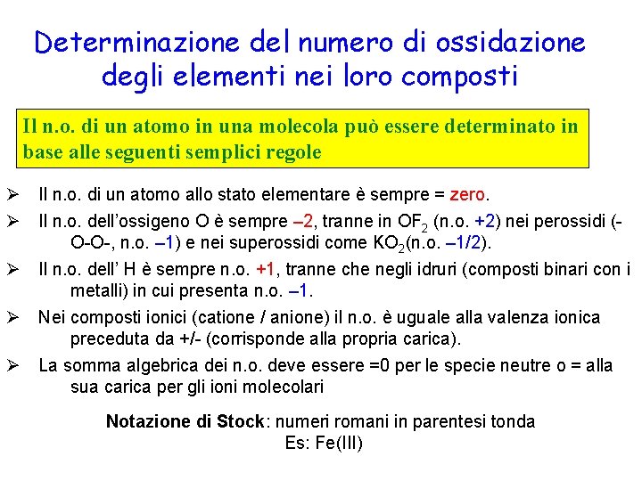 Determinazione del numero di ossidazione degli elementi nei loro composti Il n. o. di