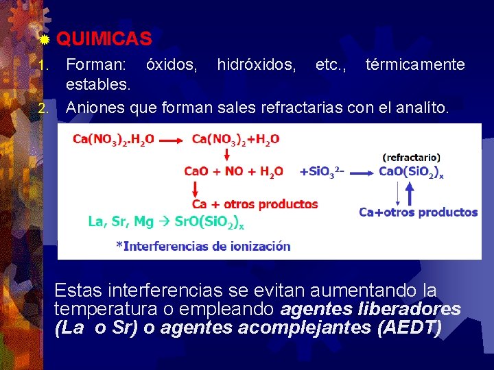 ® QUIMICAS 1. 2. Forman: óxidos, hidróxidos, etc. , térmicamente estables. Aniones que forman