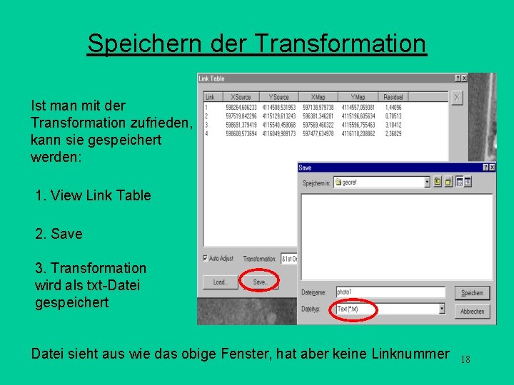 Speichern der Transformation Ist man mit der Transformation zufrieden, kann sie gespeichert werden: 1.