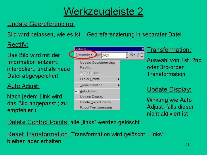 Werkzeugleiste 2 Update Georeferencing: Bild wird belassen, wie es ist – Georeferenzierung in separater